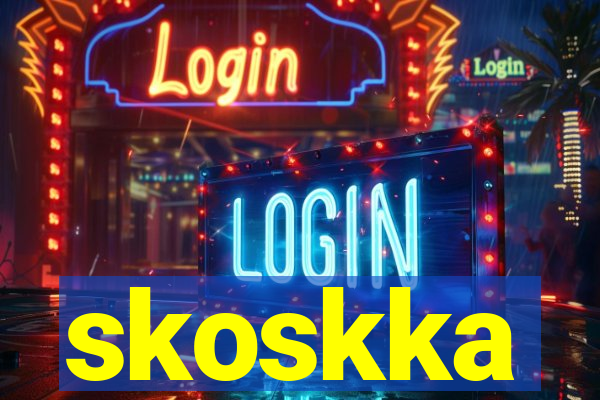 skoskka