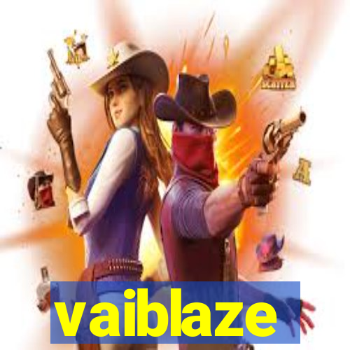 vaiblaze