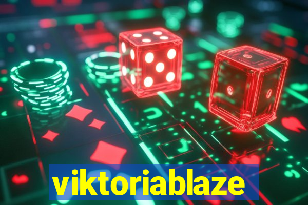 viktoriablaze